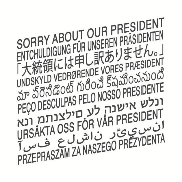 Sorry About Our President by hoopoe