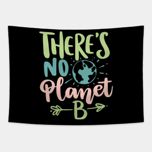 There's no Planet B Earth Day 2023 Tapestry