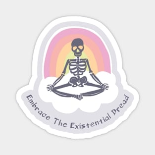 Embrace The Existential Dread Magnet