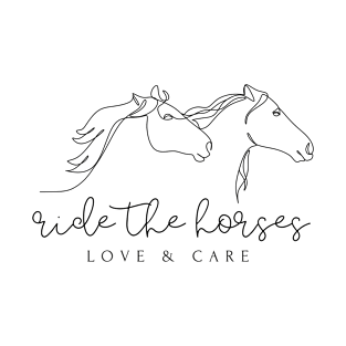 Ride the Horses - Love & Care - Line Art T-Shirt