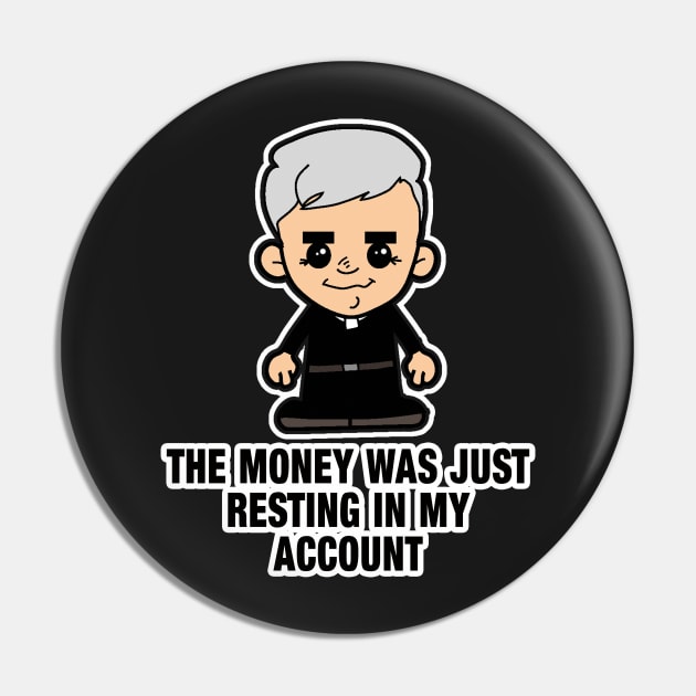 Lil Father Ted - Money Pin by TopNotchy