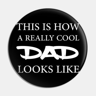 This is what a Really cool dad looks like Pin