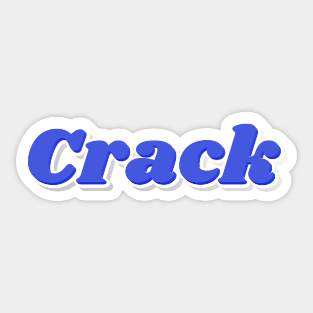 Crack Crack Sticker Teepublic Uk Crack Crack Sticker Teepublic Uk