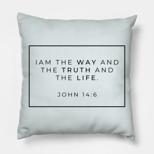 I am the way and the truth and the life - John 14:6 Christian Typography Pillow