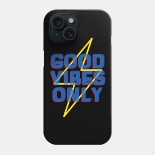 Good Vibes Only Phone Case