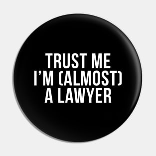 Trust me I'm (almost) a lawyer. In white. Pin