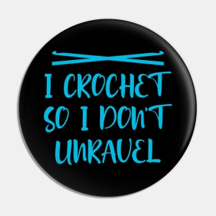 I crochet so I don't unravel Pin