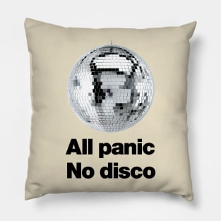 All Panic No Disco Pillow