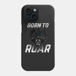 Born to roar Panther Phone Case