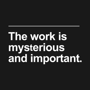 The Work Is Mysterious & Important, Severance T-Shirt