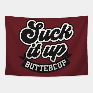 Suck it up Buttercup Tapestry