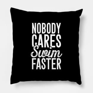 Nobody cares swim faster Pillow