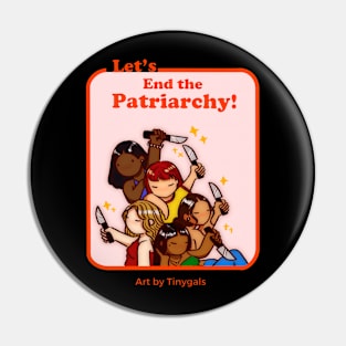 Let's End the Patriarchy! Pin