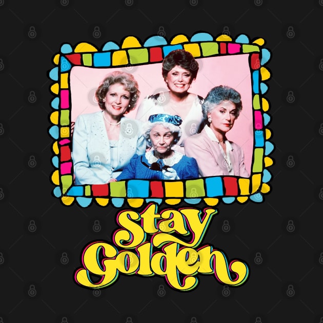 Stay Golden! 80s by BurogArt