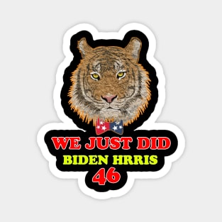 WE JUST DID 46 BIDEN HARRIS Magnet