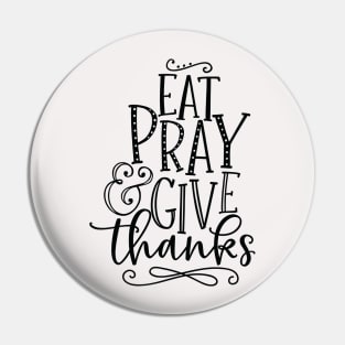 eat pray e give thanks Pin