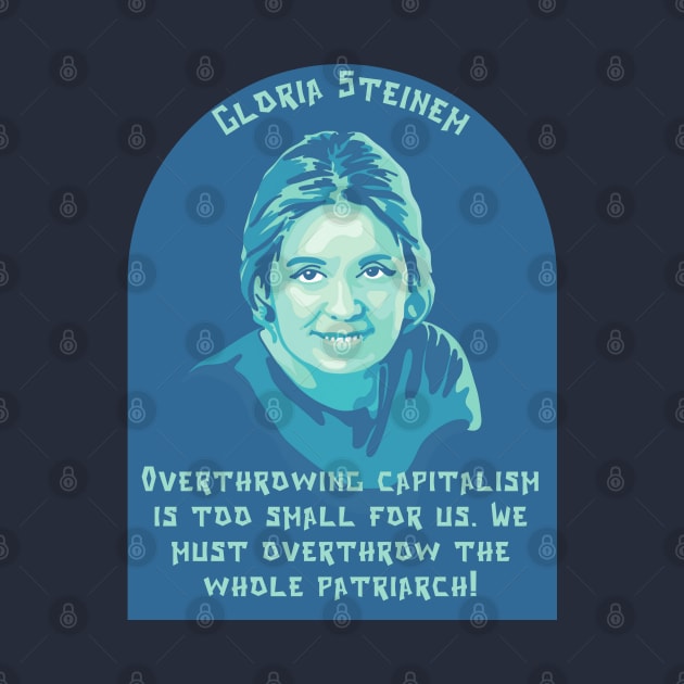 Gloria Steinem Portrait and Quote by Slightly Unhinged