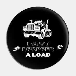 I Just Dropped A Load Pin