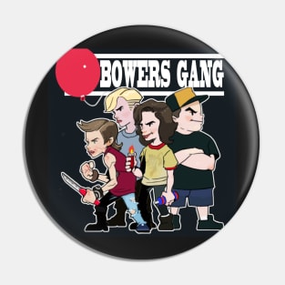 The Bowers Gang Pin