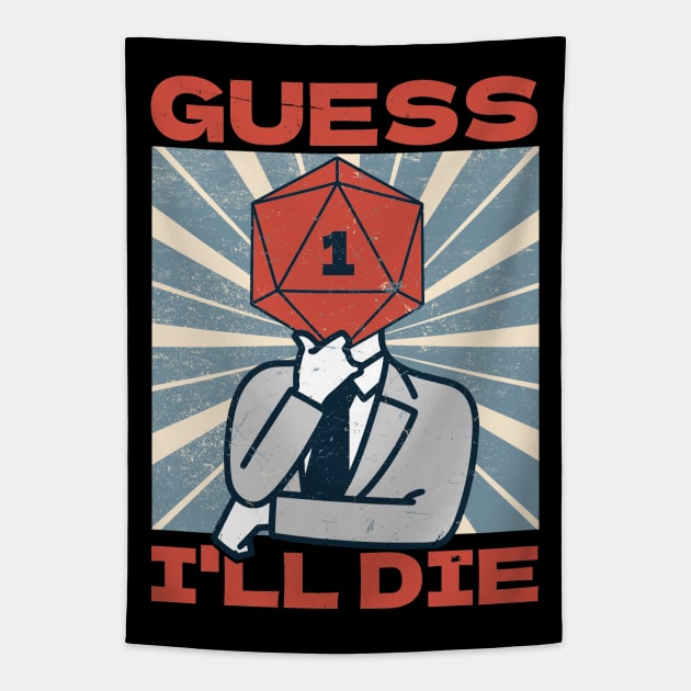 RPG Gamer - Guess I'll Die Tapestry by Issho Ni