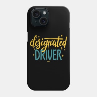 Designated Driver Phone Case