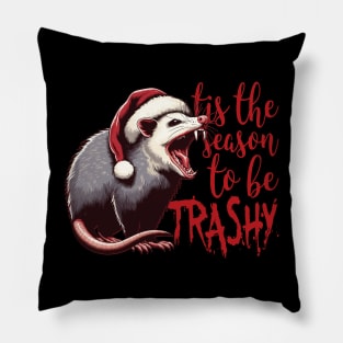 tis the season to be trashy Pillow