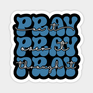 Pray Through it Magnet