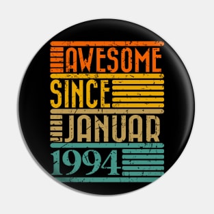 Awesome Since January 1994 30 Years Old 30th Birthday Pin