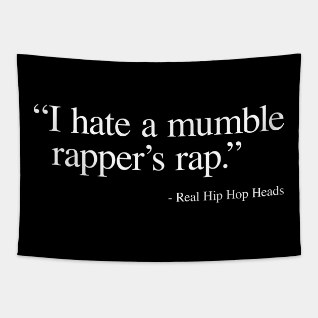 I hate a Mumble Rapper's Rap Tapestry by DIGABLETEEZ