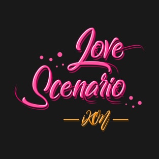 LOVE SCENARIO T-Shirt