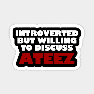 Willing to Discuss Ateez Magnet