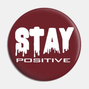 Stay positive Pin