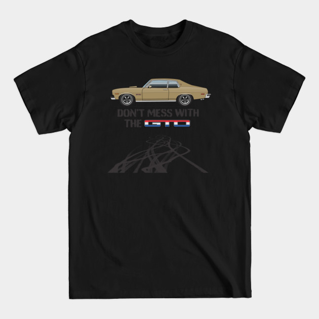 Discover Don't Mess With The GTO-Colonial Gold - 1974 Ventura - T-Shirt