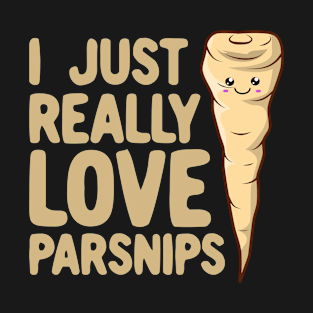 I Just Really Love Parsnips - Cute Kawaii Parsnip T-Shirt