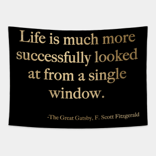 Life is much more successfully looked at from a single window Tapestry