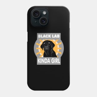 Black Lab Kinda Girl Labrador Retriever Owner Phone Case