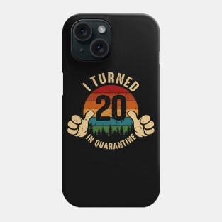 I Turned 20 In Quarantine Phone Case