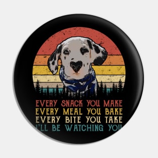 Retro Dalmatian Every Snack You Make Every Meal You Bake Pin