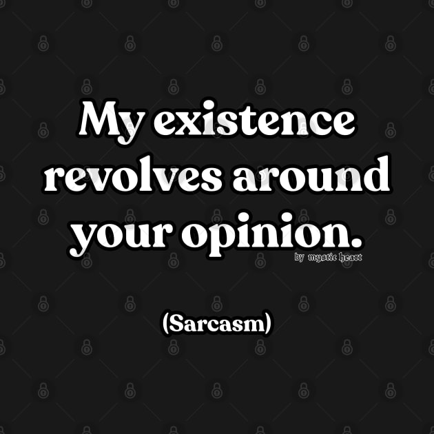 Funny sarcasm quote by Mystic Heart