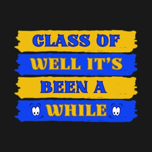 Class Of School Reunion Old Age Humor 3 T-Shirt