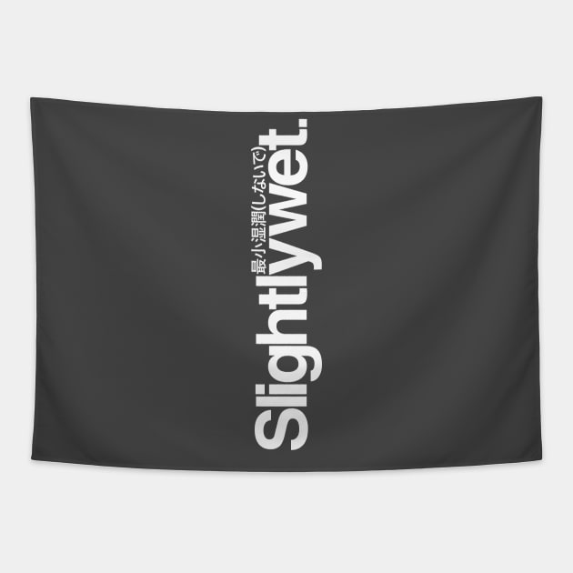 Slightlywet (white,up) Tapestry by thinkcrap