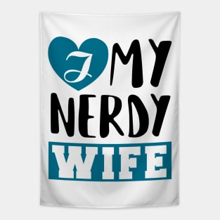 I Love my Nerdy Wife Tapestry