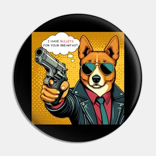 I Have Bullets for Your Breakfast Pin