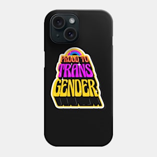 Proud To Be Transgender Phone Case