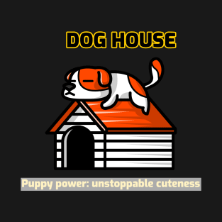 DOG HOUSE T-Shirt