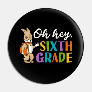 Oh Hey Sixth Grade Back to School Pin