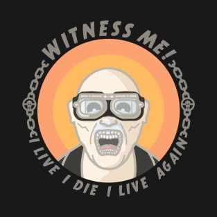 War Boy NUX - Witness Me! T-Shirt