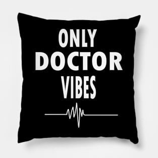 Doctor vibes Pillow