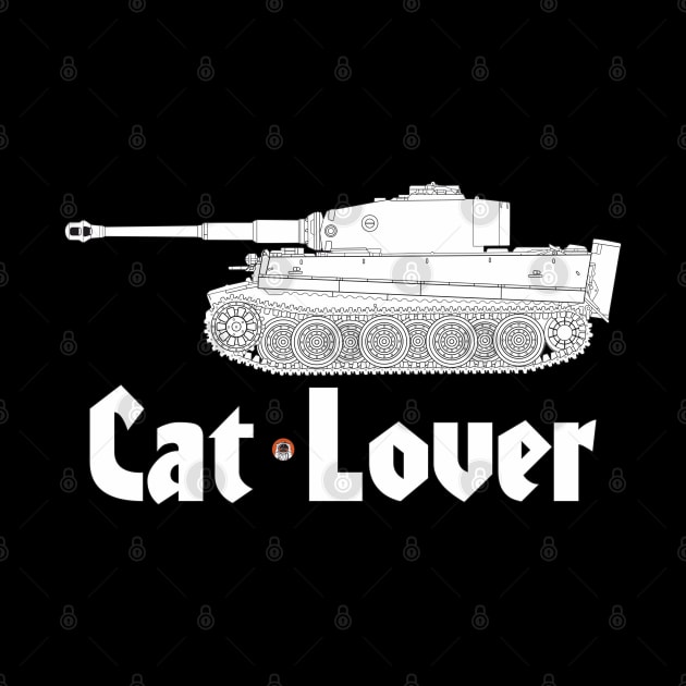 I'm a cat lover! Steel cats... Tiger I Tank by FAawRay