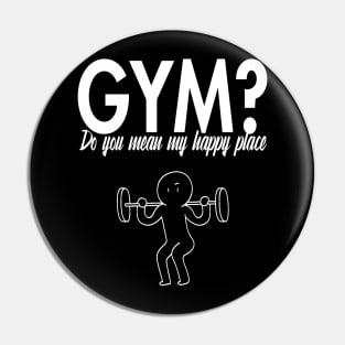 Gym? Do you mean my happy place Pin